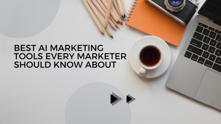 Best AI Marketing Tools Every Marketer Should Know About